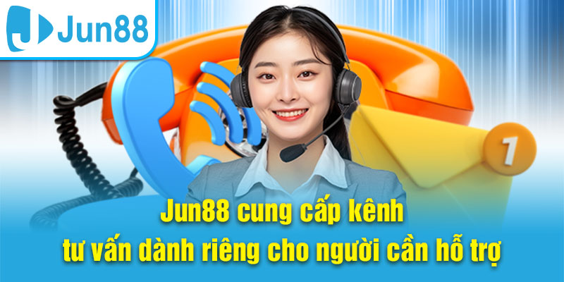 Jun88 cung cấp kênh tư vấn dành riêng cho người cần hỗ trợ